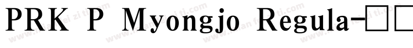 PRK P Myongjo Regula字体转换